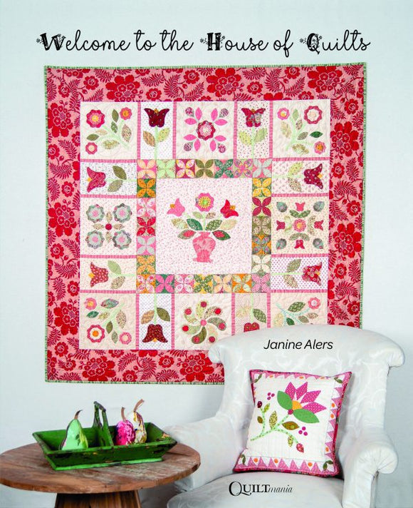 WELCOME TO THE HOUSE OF QUILTS Book from Quiltmania Editions. By Janine Alers