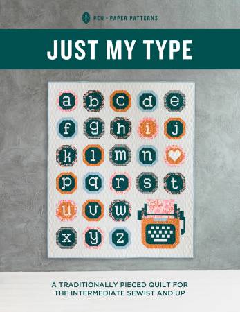 Quilt Pattern JUST MY TYPE by Neill Lindsey for Pen Paper Patterns, #PPP33
