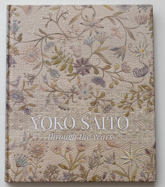 Yoko Saito Through the Years Book from Quiltmania Editions. By Yoko Saito